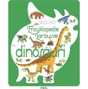 Pikola Encyklopedie Larousse - dinosauři