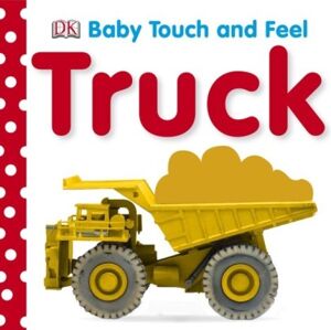 Dorling Kindersley Baby Touch and Feel - Trucks