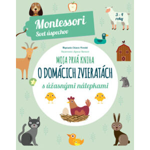 Slovart Moja prvá kniha o domácich zvieratách s úžasnými nálepkami (Montessori : Svet úspechov)